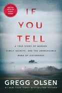 If You Tell: A True Story of Murder, Family Secrets, and the Unb - SureShot Books Publishing LLC