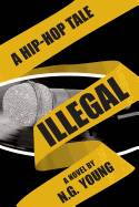 Illegal: A Hip-Hop Tale - SureShot Books Publishing LLC