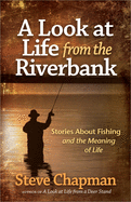 Look at Life from the Riverbank - SureShot Books Publishing LLC