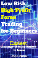 Low Risk High Profit Forex Trading for Beginners: Easiest Beginn - SureShot Books Publishing LLC