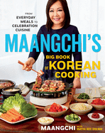 Maangchi's Big Book of Korean Cooking: From Everyday Meals to Ce - SureShot Books Publishing LLC
