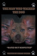 Man Who Walked the Dog: The D.J. Superior-DMX-Story - SureShot Books Publishing LLC