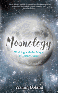 Moonology: Working with the Magic of Lunar Cycles - SureShot Books Publishing LLC