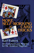 More Self-Working Card Tricks: 88 Foolproof Card Miracles for th - SureShot Books Publishing LLC