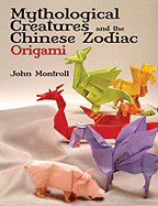 Mythological Creatures and the Chinese Zodiac Origami - SureShot Books Publishing LLC
