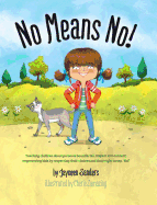 No Means No!: Teaching Personal Boundaries, Consent; Empowering - SureShot Books Publishing LLC