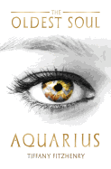 Oldest Soul - Aquarius - SureShot Books Publishing LLC