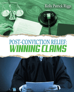 Post-Conviction Relief: Winning Claims - SureShot Books Publishing LLC