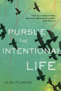 Pursue the Intentional Life: "teach Us to Number Our Days, That - SureShot Books Publishing LLC