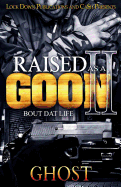 Raised as a Goon 2: Bout Dat Life - SureShot Books Publishing LLC