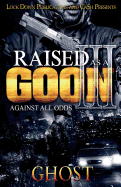 Raised as a Goon 3: Against All Odds - SureShot Books Publishing LLC