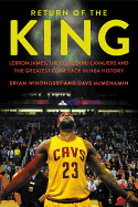 Return of the King: Lebron James, the Cleveland Cavaliers and th - SureShot Books Publishing LLC