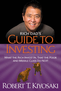 Rich Dad's Guide to Investing: What the Rich Invest In, That the - SureShot Books Publishing LLC