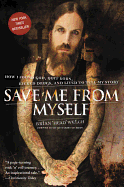 Save Me from Myself: How I Found God, Quit Korn, Kicked Drugs, a - SureShot Books Publishing LLC
