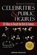 Secrets to Contacting Celebrities: 101 Ways to Reach the Rich an - SureShot Books Publishing LLC
