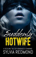 Suddenly Hotwife - SureShot Books Publishing LLC