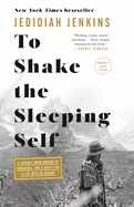 To Shake the Sleeping Self: A Journey from Oregon to Patagonia, - SureShot Books Publishing LLC