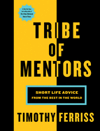 Tribe of Mentors: Short Life Advice from the Best in the World - SureShot Books Publishing LLC