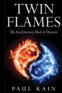 Twin Flames: : The Soul Journey Back to Oneness - SureShot Books Publishing LLC