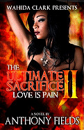 Ultimate Sacrifice II: Love Is Pain - SureShot Books Publishing LLC