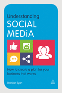 Understanding Social Media: How to Create a Plan for Your Busine - SureShot Books Publishing LLC