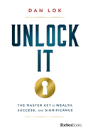 Unlock It: The Master Key to Wealth, Success, and Significance - SureShot Books Publishing LLC