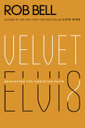 Velvet Elvis: Repainting the Christian Faith - SureShot Books Publishing LLC
