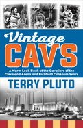 Vintage Cavs: A Warm Look Back at the Cavaliers of the Cleveland - SureShot Books Publishing LLC