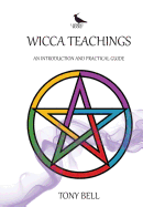 Wicca Teachings: An Introduction and Practical Guide - SureShot Books Publishing LLC