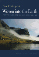 Woven Into the Earth: Textiles from Norse Greenland - SureShot Books Publishing LLC