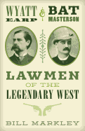 Wyatt Earp and Bat Masterson: Lawmen of the Legendary West - SureShot Books Publishing LLC