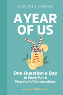Year of Us: A Couples Journal: One Question a Day to Spark Fun a - SureShot Books Publishing LLC
