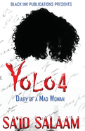 Yolo 4: Diary of a Mad Woman - SureShot Books Publishing LLC