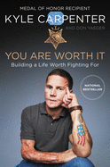 You Are Worth It: Building a Life Worth Fighting for - SureShot Books Publishing LLC