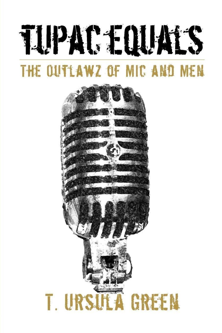 Tupac Equals The Outlawz of Mic And Men - SureShot Books Publishing LLC