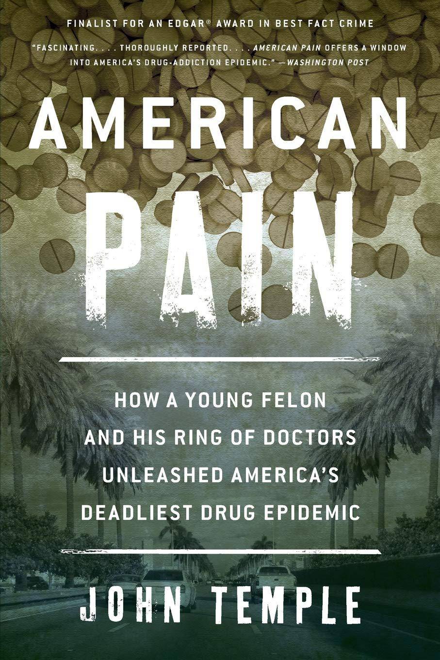 American Pain: How a Young Felon and His Ring of Doctors Unleash - SureShot Books Publishing LLC