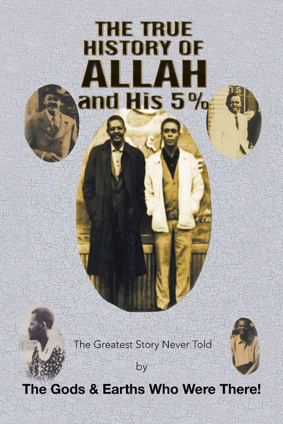 The True History of Allah and His 5% - SureShot Books Publishing LLC