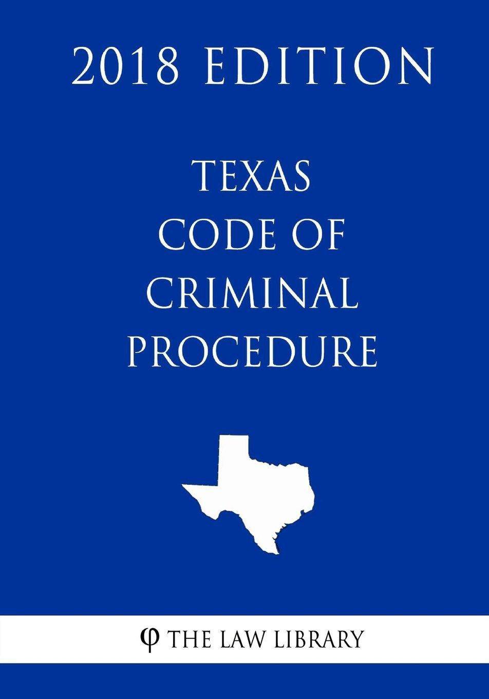Texas Code of Criminal Procedure (2018 Edition) - SureShot Books Publishing LLC
