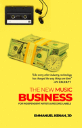 The New Music Business For Independent Artists and Record Labels - SureShot Books Publishing LLC