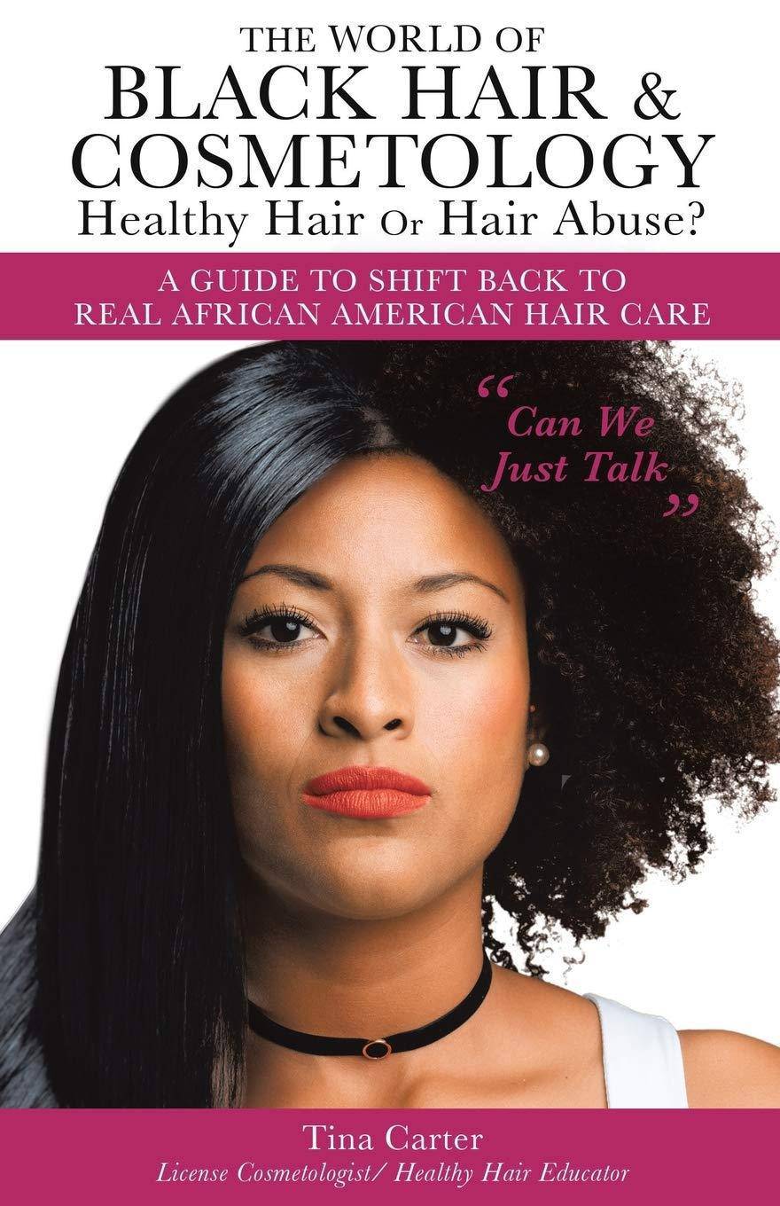 The World of Black Hair & Cosmetology Healthy Hair Or Hair Abuse? - SureShot Books Publishing LLC