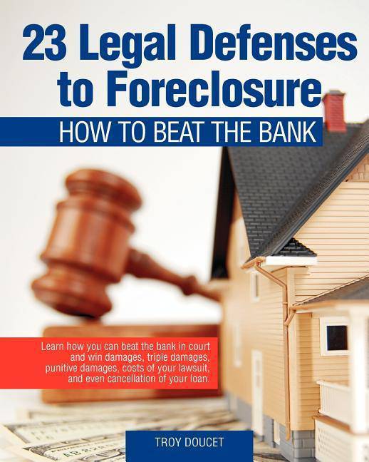 23 Legal Defenses To Foreclosure: How To Beat The Bank - SureShot Books Publishing LLC