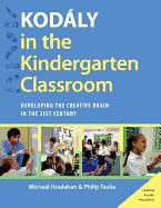 Kodaly in the Kindergarten Classroom: Developing the Creative Br - sureshotbooks.com
