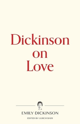 Paperback of Dickinson on Love by Warbler Press, featuring a close-up of the book cover with poetic imagery.