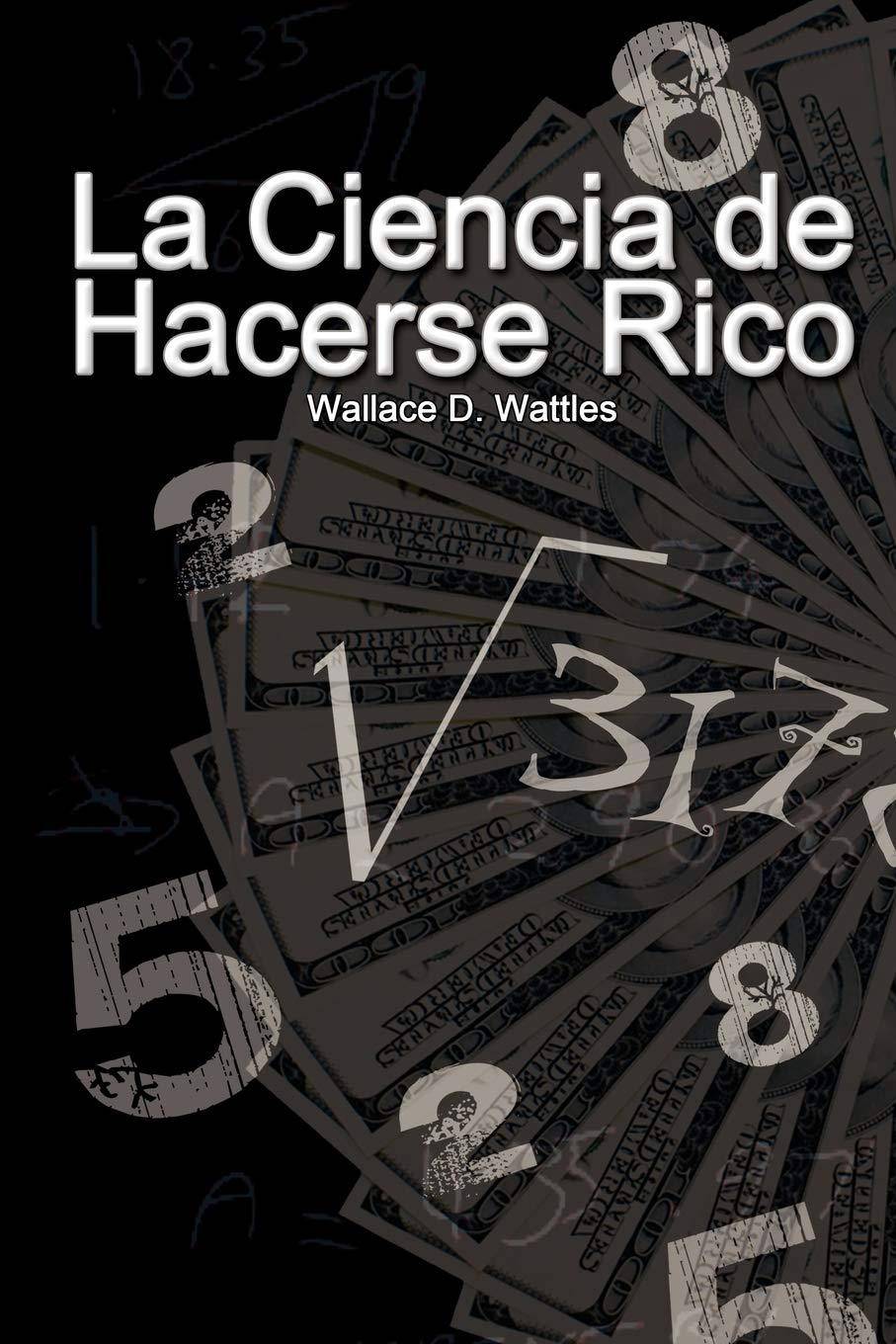 La Ciencia De Hacerse Rico - SureShot Books Publishing LLC