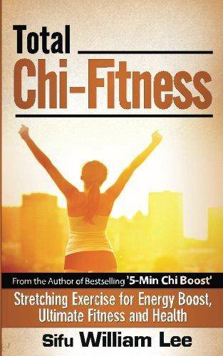 Total Chi Fitness Stretching Exercise for Energy Boost - SureShot Books Publishing LLC