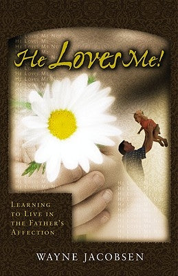 Paperback of "He Loves Me!: Learning to Live in the Father's Affection" by Windblown Media, featuring a soft cover with inspiring design.