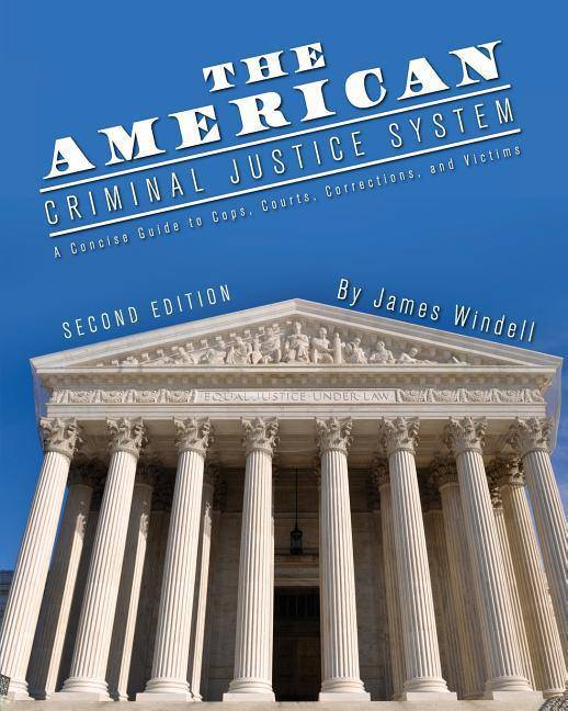 American Criminal Justice System: A Concise Guide to Cops, Court - SureShot Books Publishing LLC
