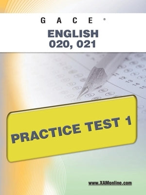 Paperback Gace English 020, 021 Practice Test 1 by Xamonline.com with sample test pages and answer keys visible.