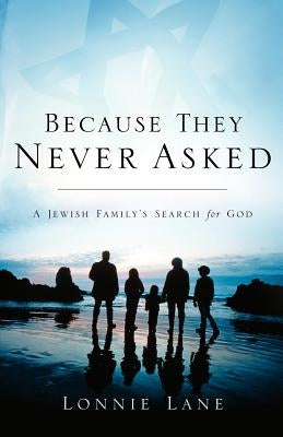 Paperback copy of "Because They Never Asked" by Xulon Press featuring the book cover with title and author information.
